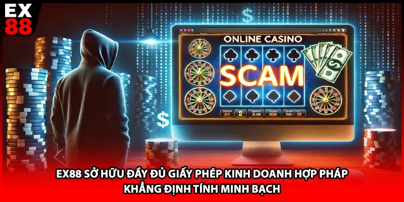 EX88 sở hữu đầy đủ giấy phép kinh doanh hợp pháp, khẳng định tính minh bạch 